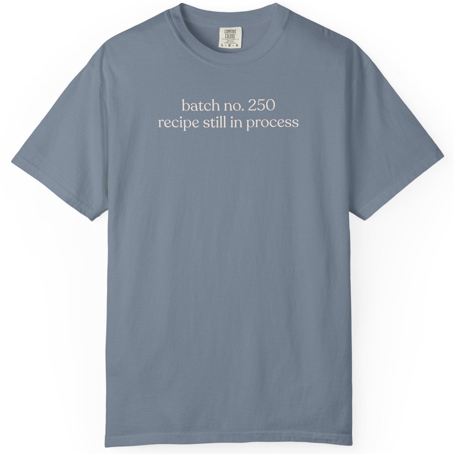 batch no .250 recipe still in progress T-shirt