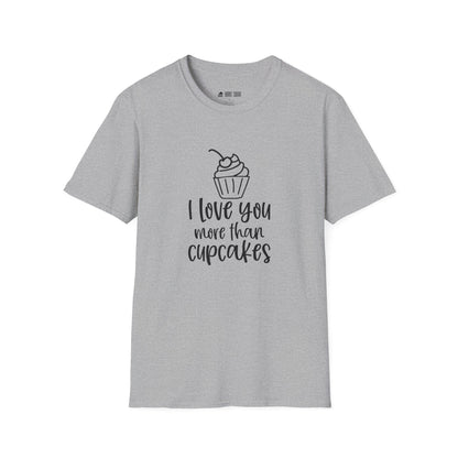I Love You More T-Shirt