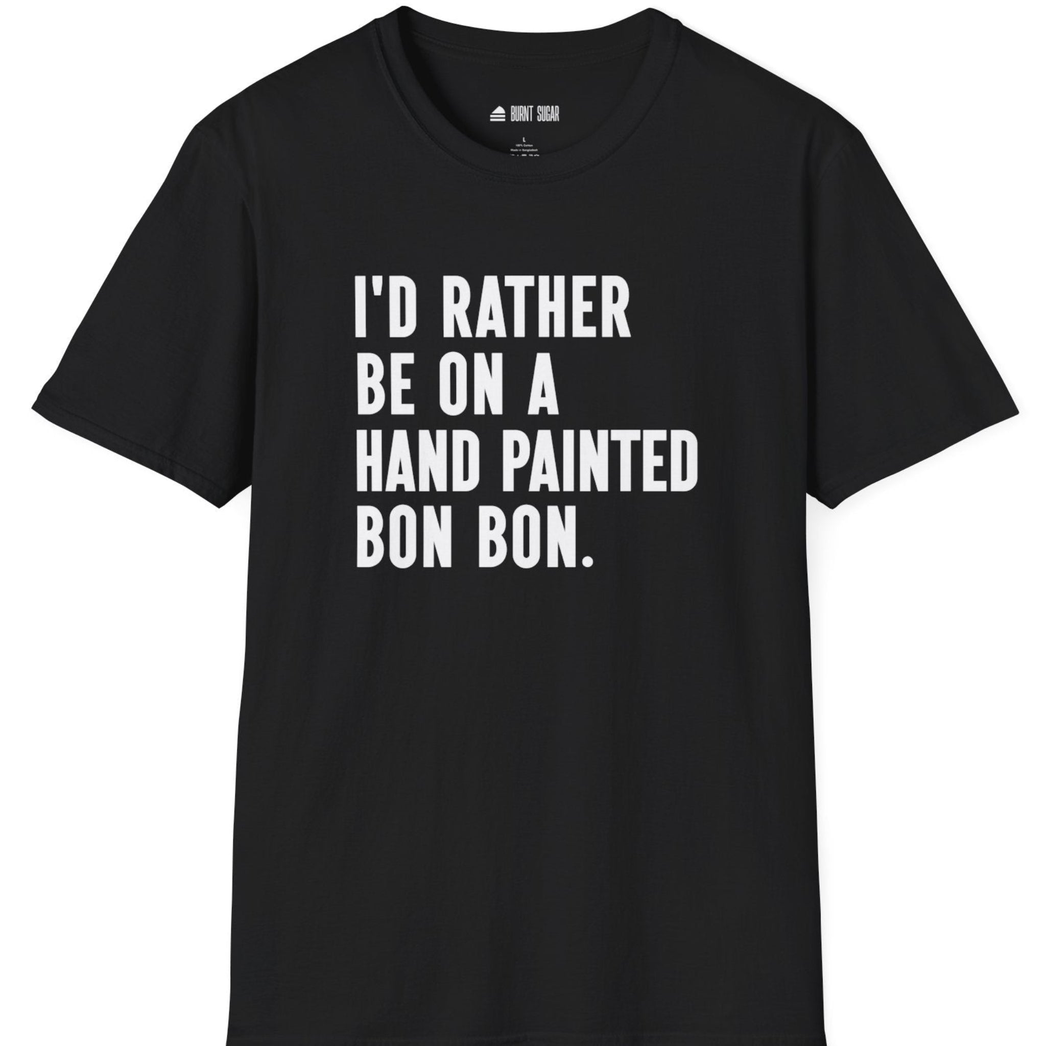 I'd Rather Bon BonT-Shirt