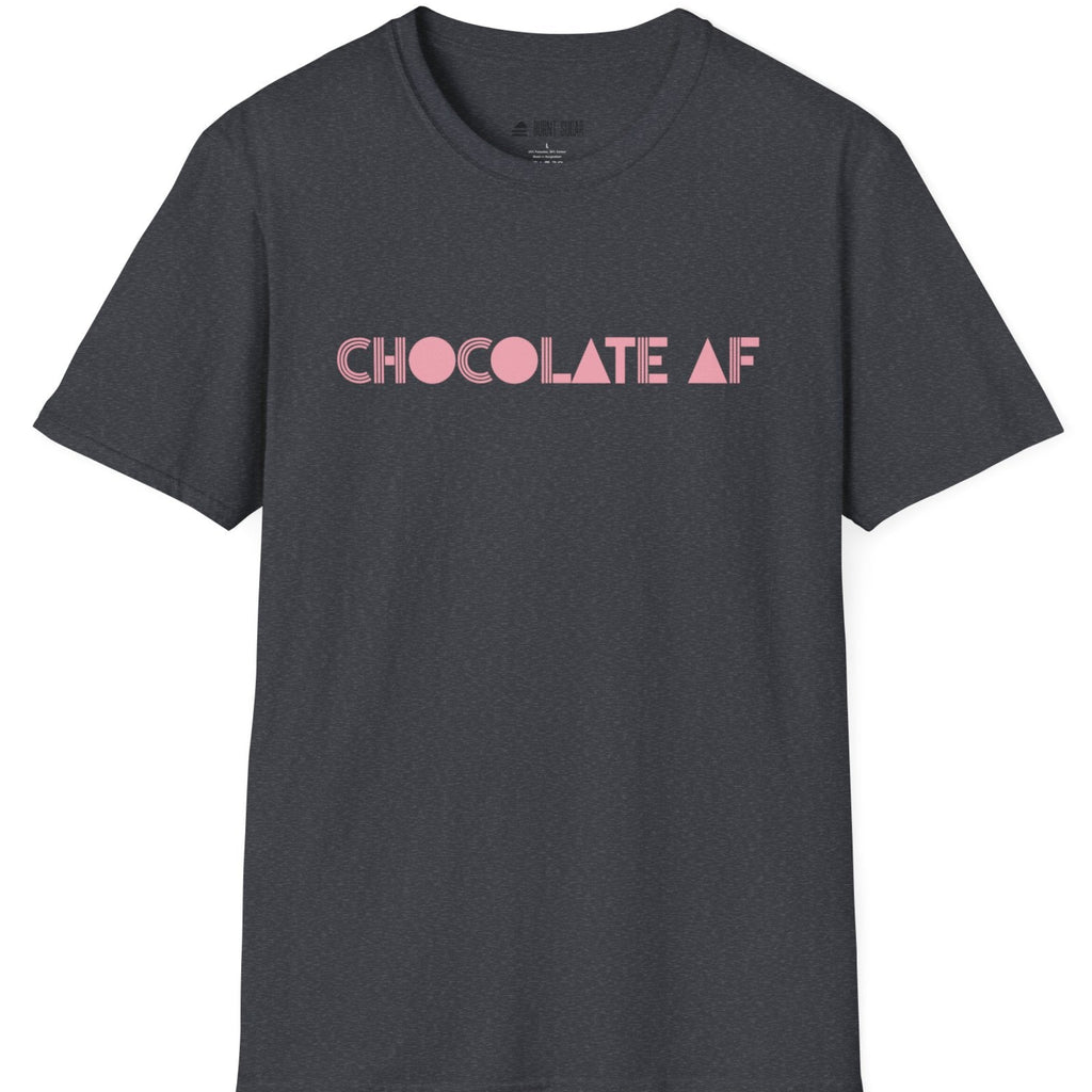 Chocolate AF T-Shirt