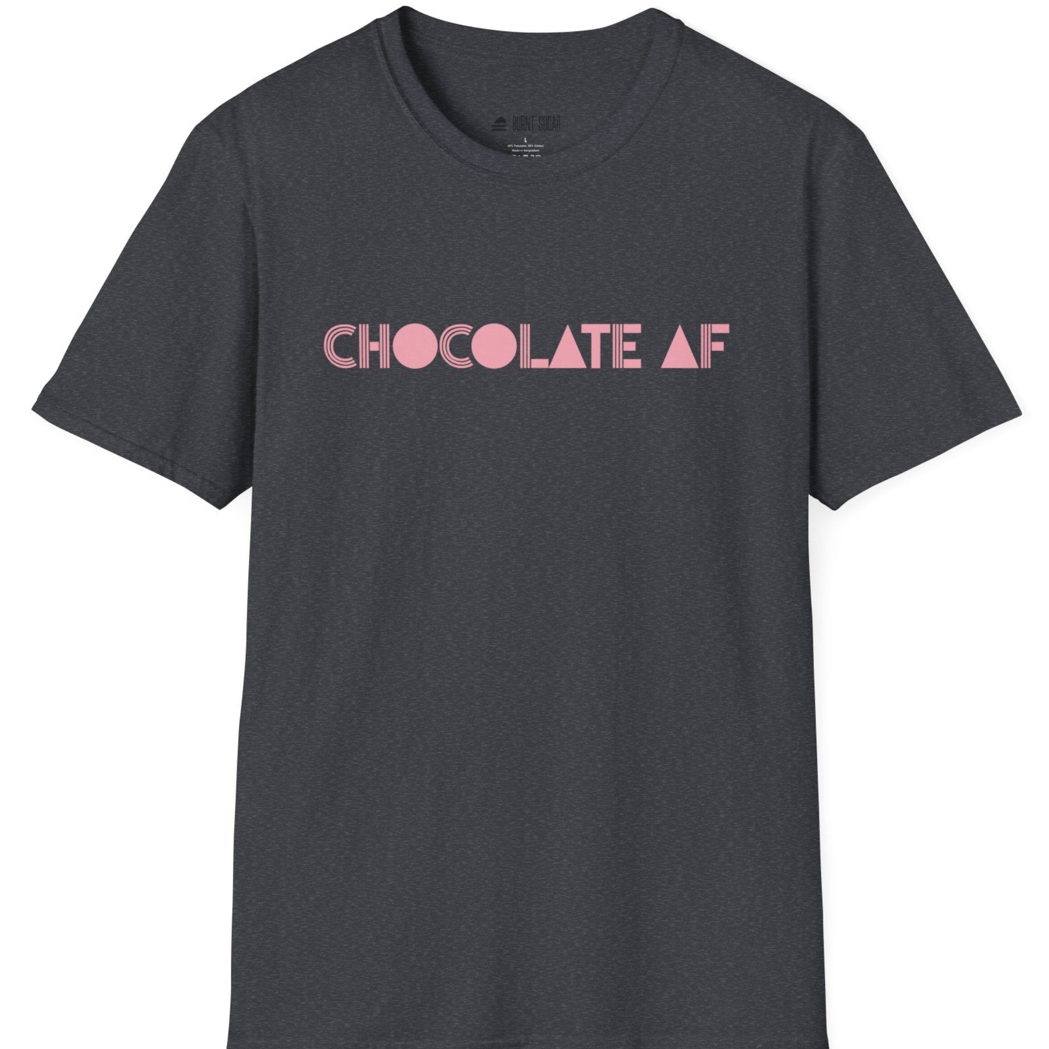 Chocolate AF T-Shirt
