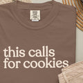 this calls for cookies  CC1717 T-shirt