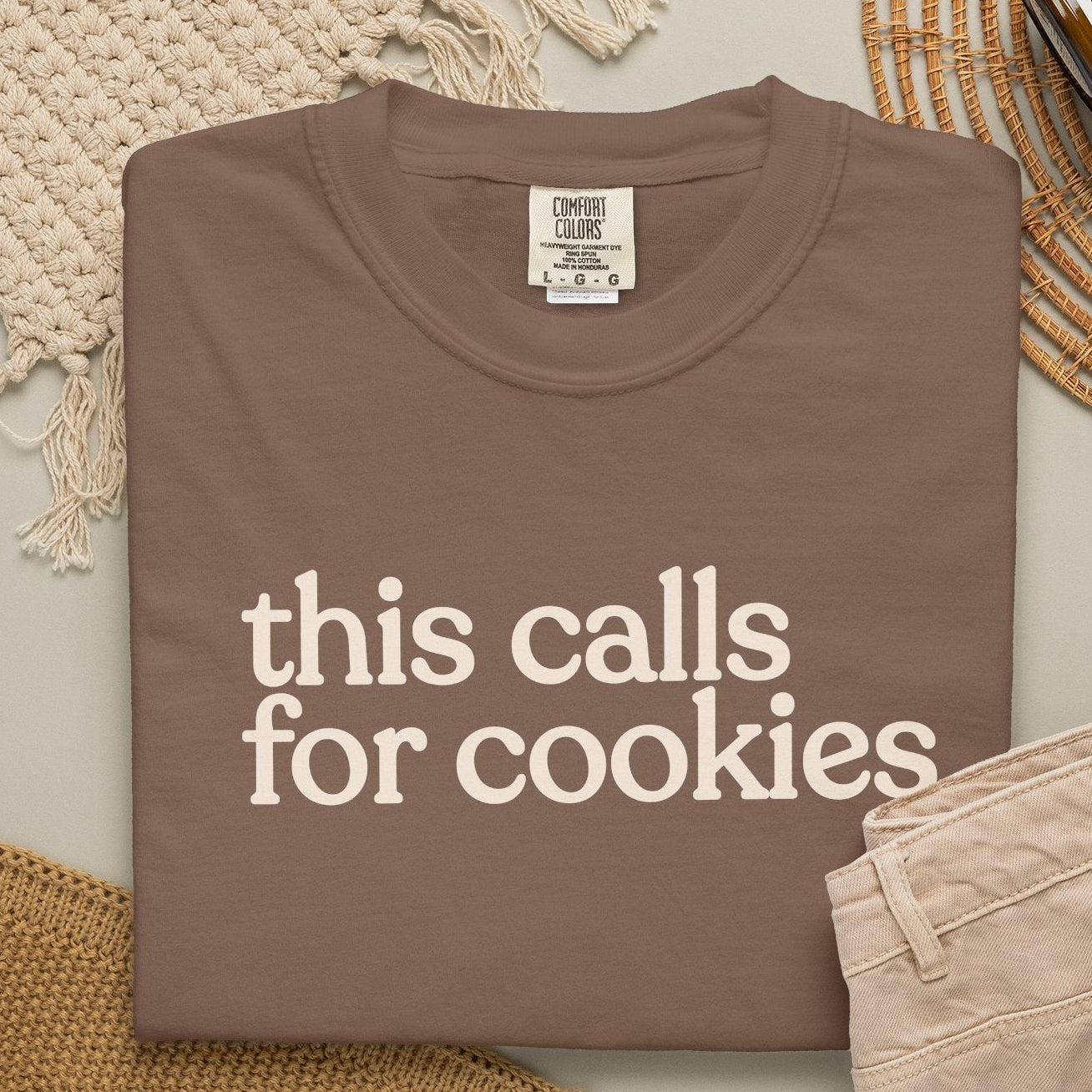 this calls for cookies  CC1717 T-shirt