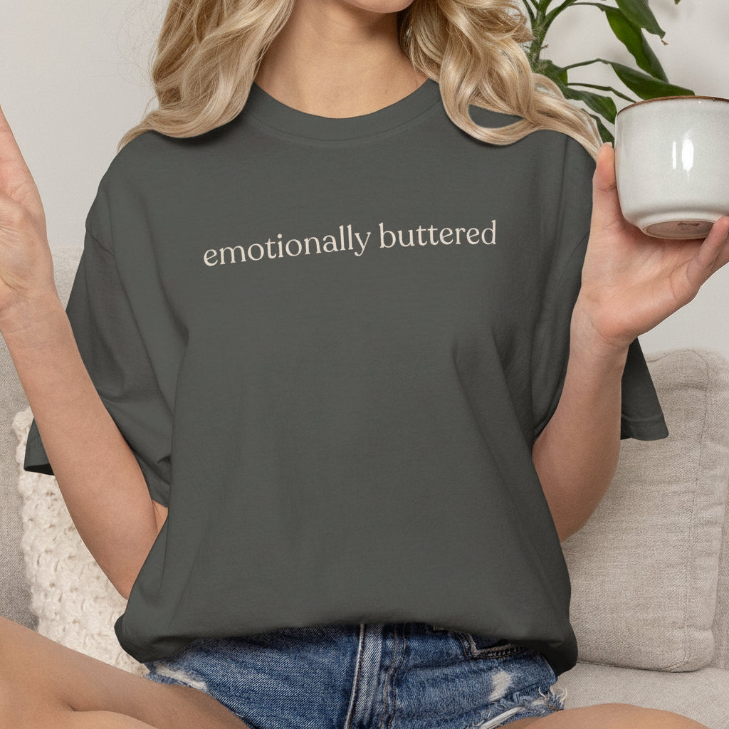 emotionally buttered. unisex CC1717 T-shirt