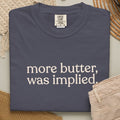 more butter T-shirt