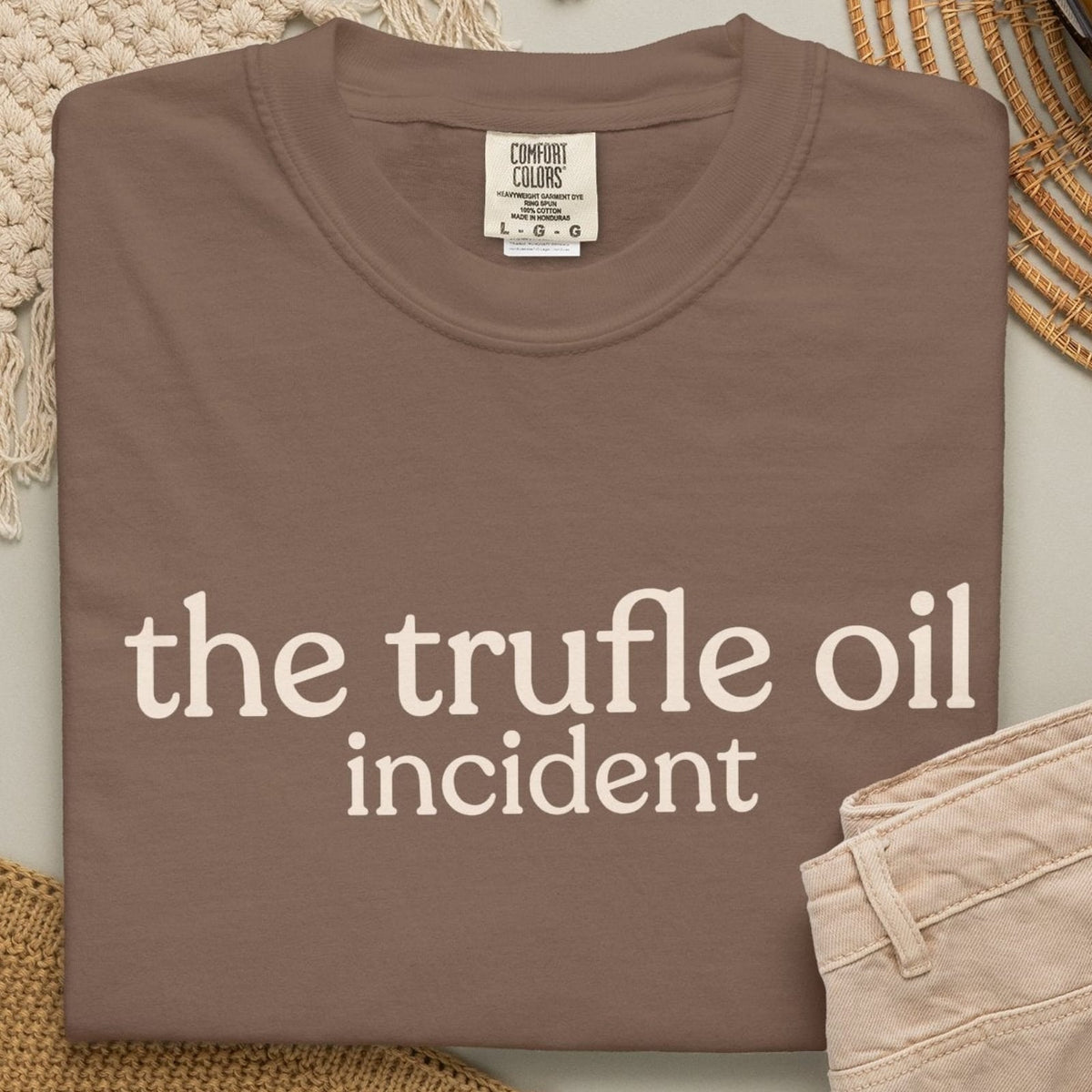 the truffle oil incident T-shirt