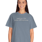 batch no .250 recipe still in progress T-shirt