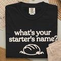 What's Your Starter's Name T-shirt