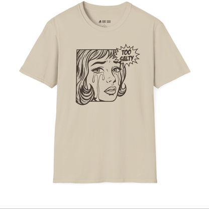 Too Salty T-Shirt