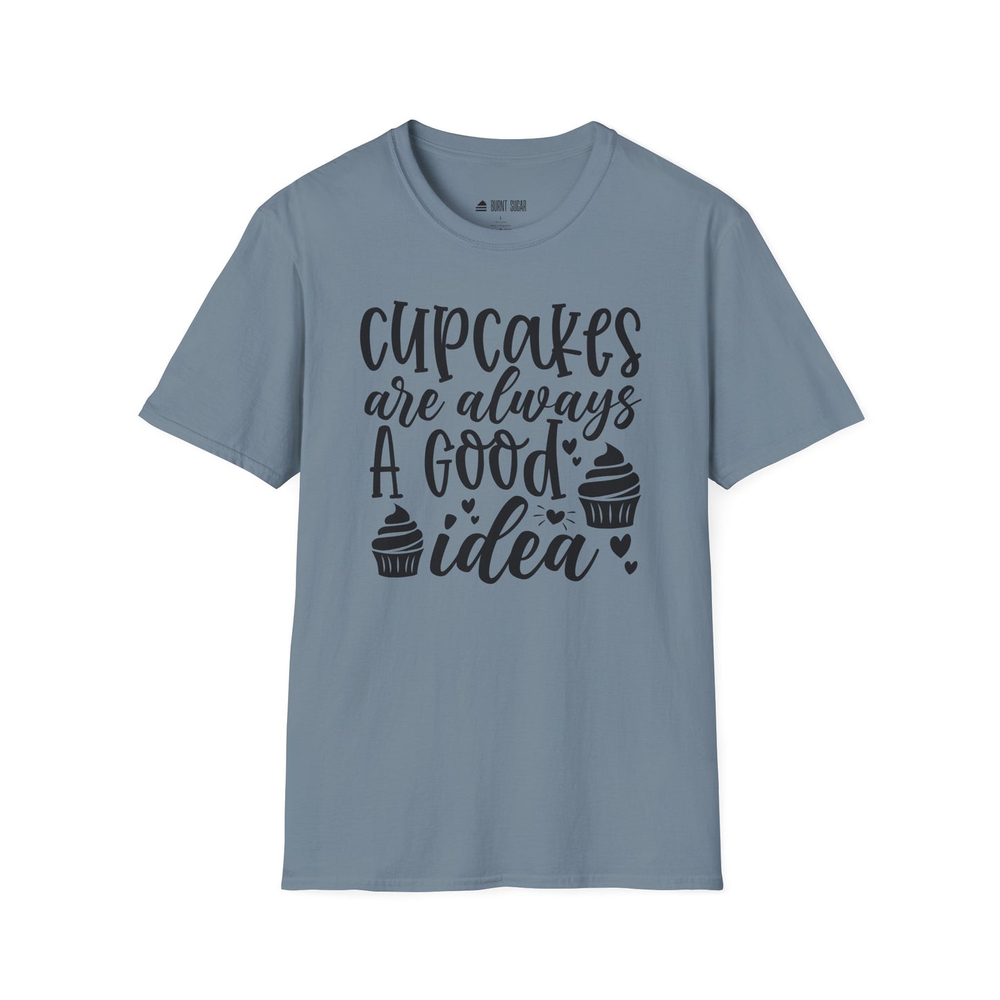 Cupcakes Are Always T-Shirt