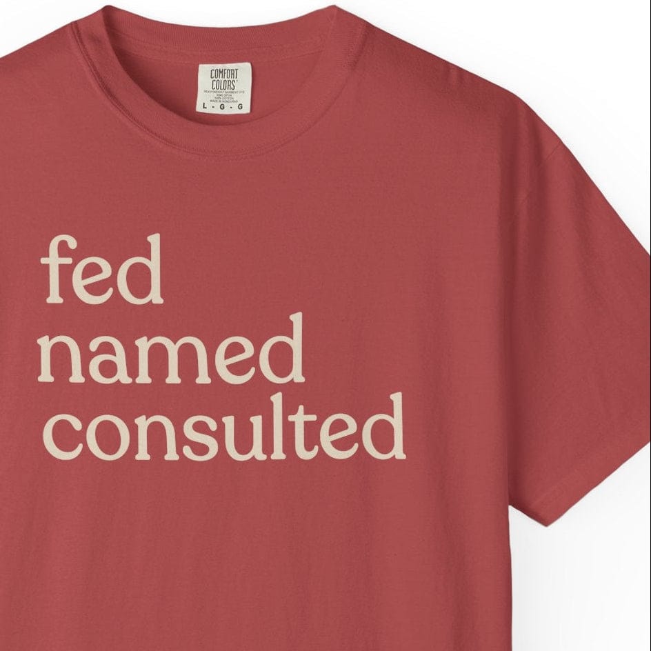fed named consulted T-shirt