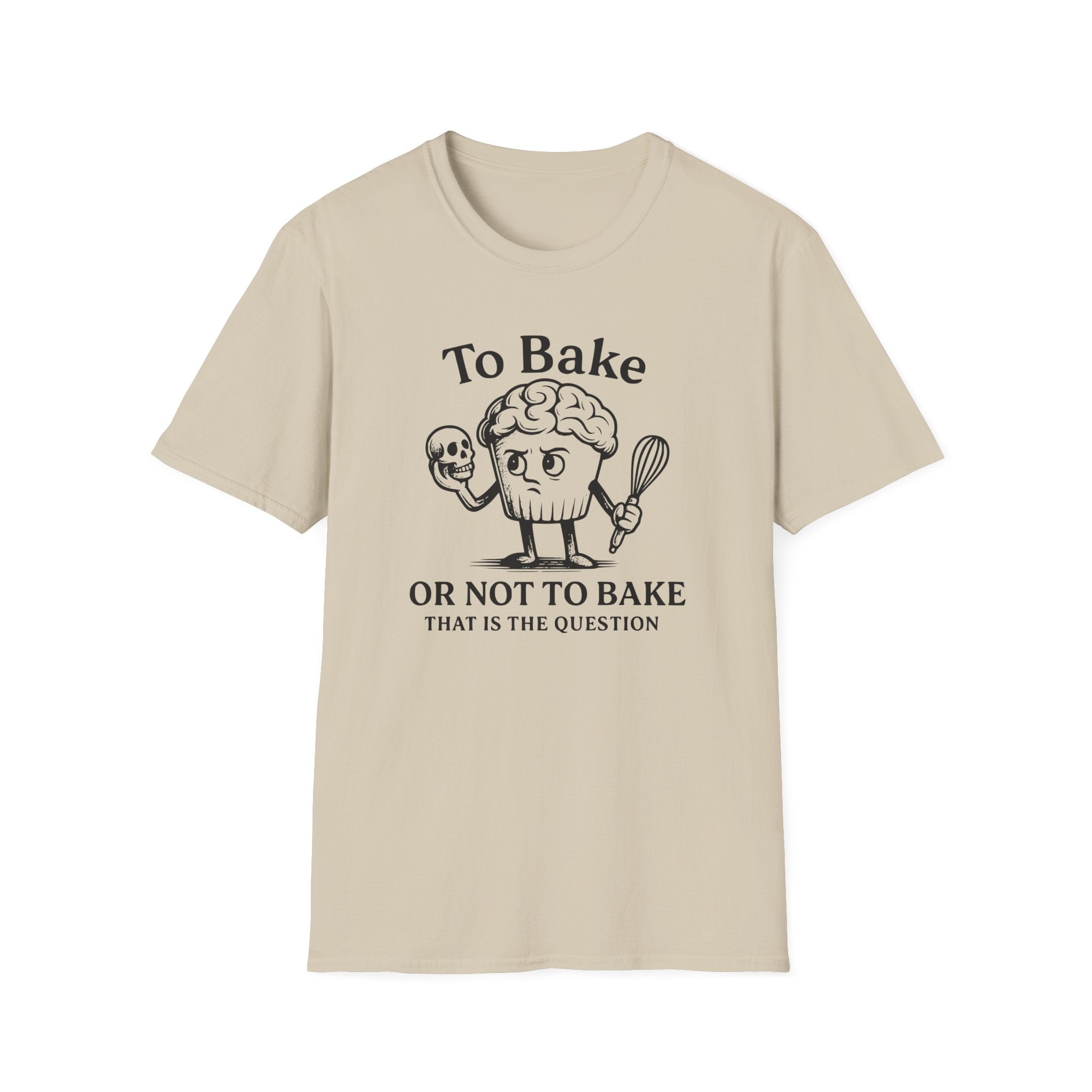 To Bake or Not  T-Shirt
