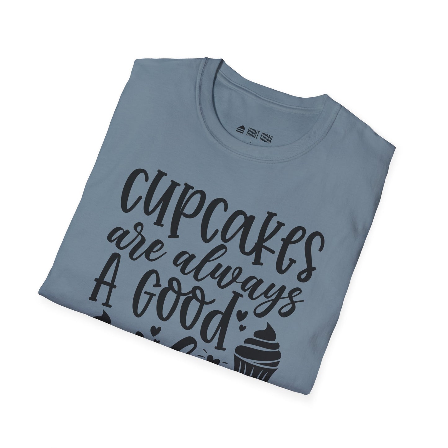 Cupcakes Are Always T-Shirt