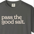 pass the good salt CC1717 T-shirt