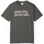 pass the good salt CC1717 T-shirt