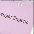 sugar lingers. CC1717 T-shirt