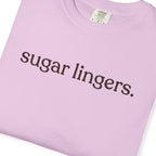 sugar lingers. CC1717 T-shirt