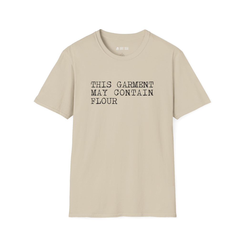 This Garment May Contain Flour T-Shirt