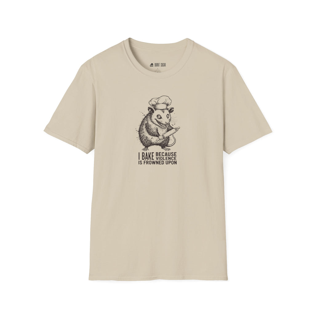 I Bake Because Violence T-Shirt