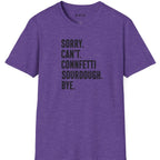 Sorry Can't Sourdough T-Shirt