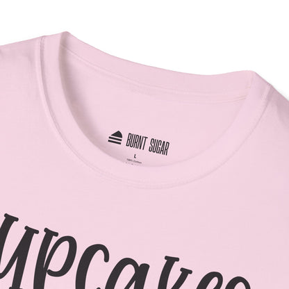 Cupcakes Are Always T-Shirt