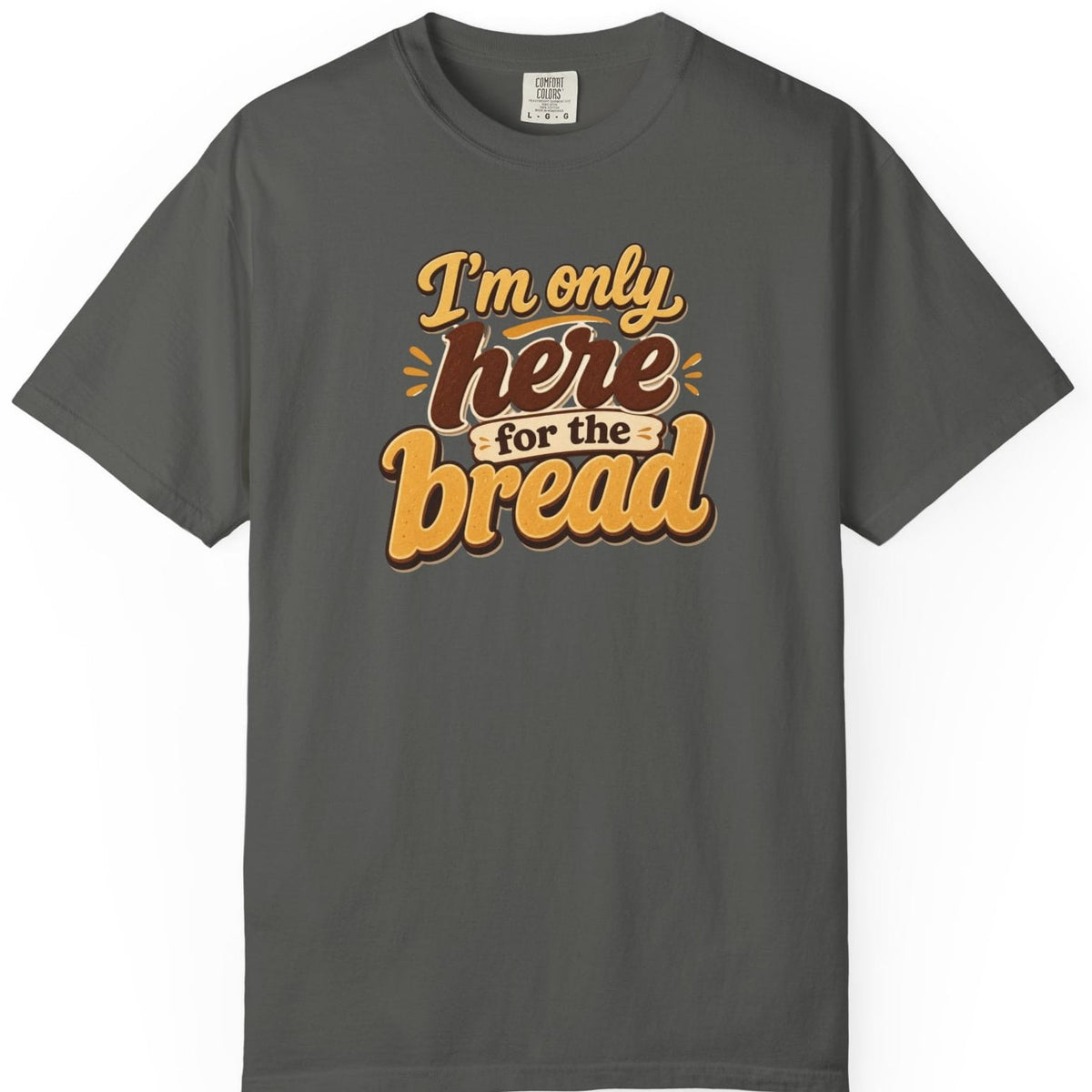 I'm only here bread text retro-Tshirt