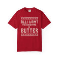 All I Want For Christmas Is Butter T-shirt