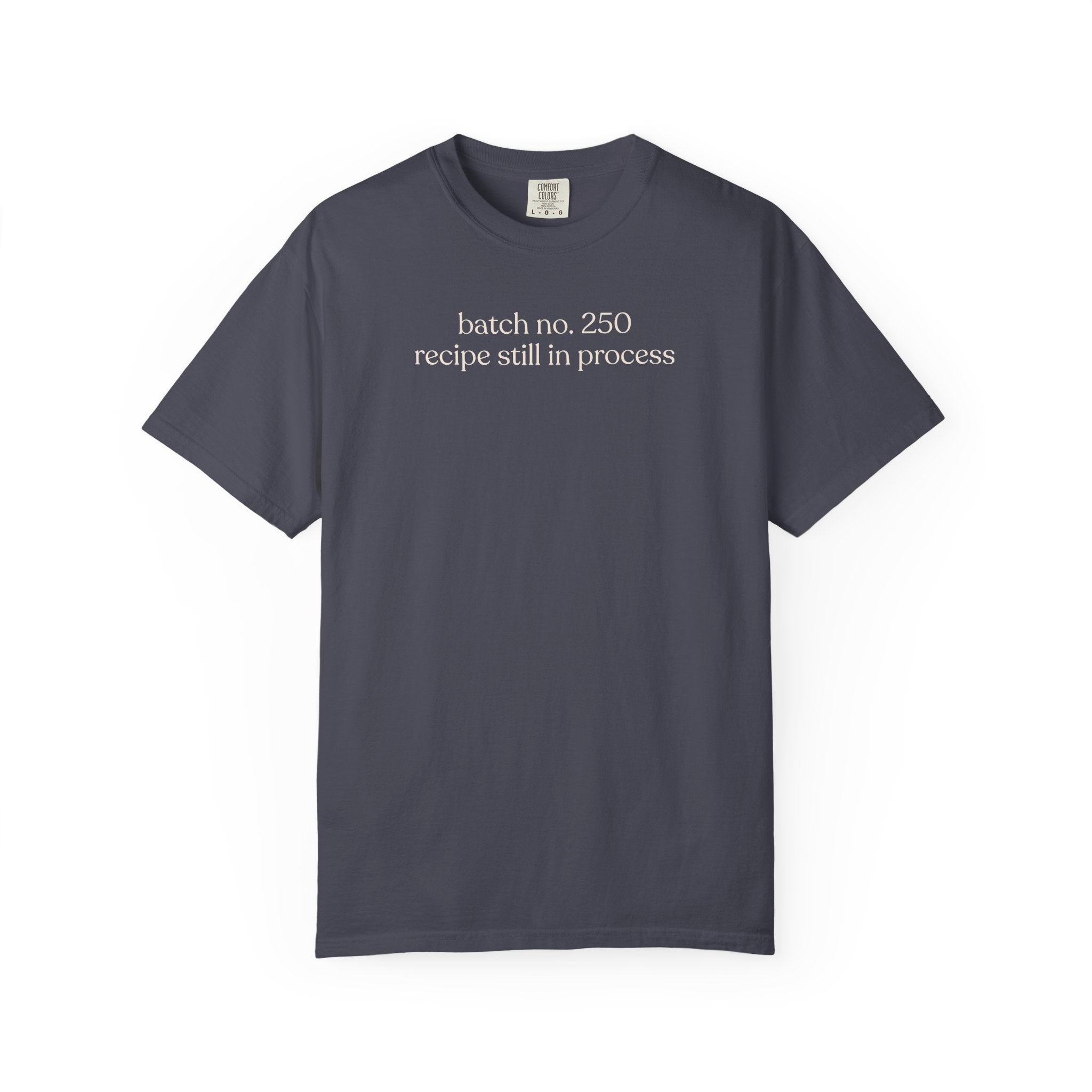 batch no .250 recipe still in progress T-shirt