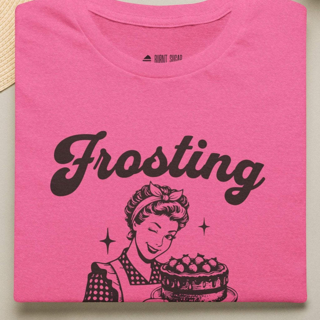 Frosting Becuase I Need An Alibi T-Shirt